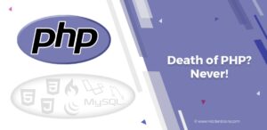 Why do People Think PHP is Dying