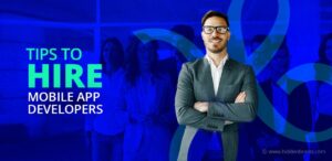 Tips to Hire Mobile App Developers