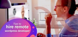 Tips to Hire Remote WordPress Developer