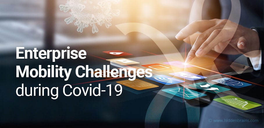 Enterprise Mobility Challenges during Covid-19