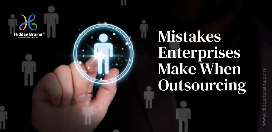 Common Mistakes Enterprises Make While Outsourcing