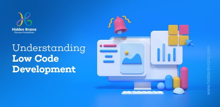 What is Low Code Development: Why is it Important - Hidden Brains